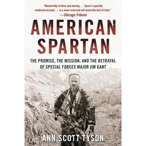 American Spartan: The Promise, the Mission, and the Betrayal of Special Forces Major Jim Gant - Paperback