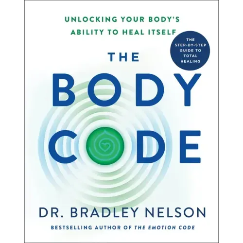The Body Code: Unlocking Your Body's Ability to Heal Itself - Hardcover