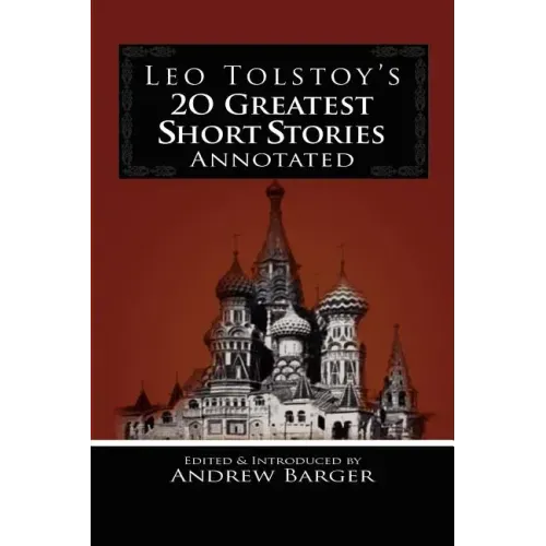 Leo Tolstoy's 20 Greatest Short Stories Annotated - Paperback