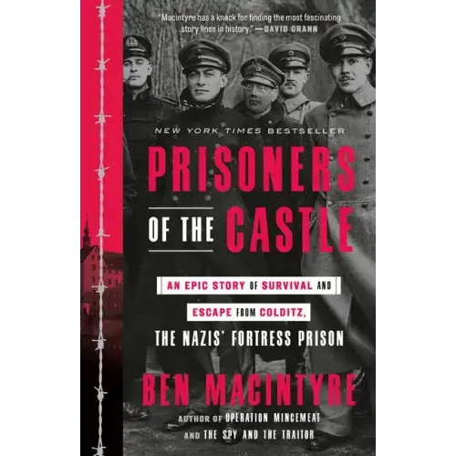 Prisoners of the Castle: An Epic Story of Survival and Escape from Colditz, the Nazis' Fortress Prison - Paperback