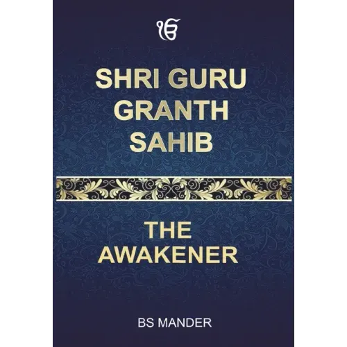 Shri Guru Granth Sahib: The Awakener - Hardcover