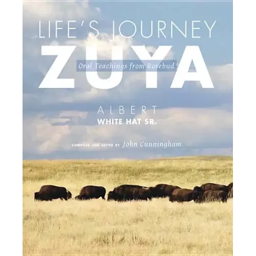 Life's Journey--Zuya: Oral Teachings from Rosebud - Paperback