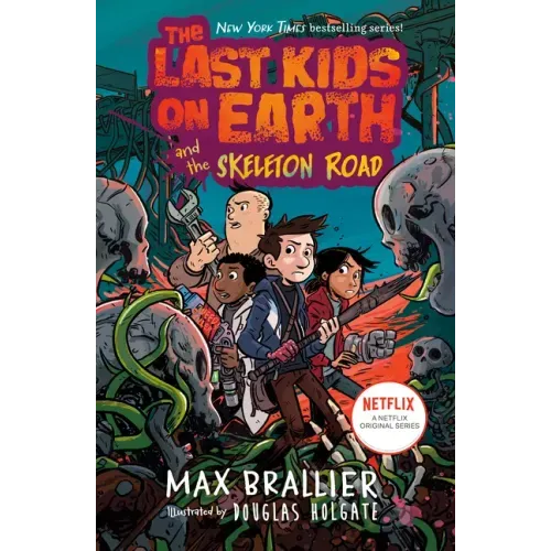 The Last Kids on Earth and the Skeleton Road - Hardcover