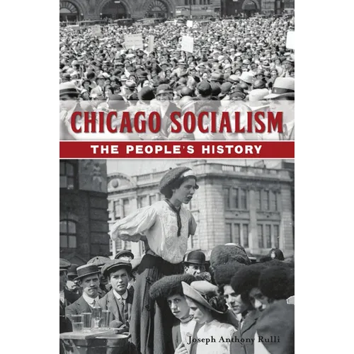 Chicago Socialism: The People's History - Paperback