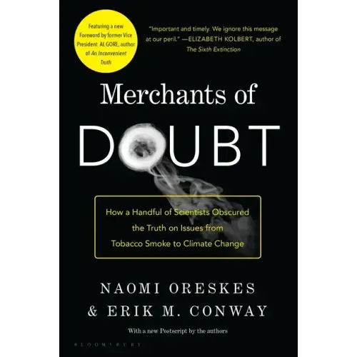 Merchants of Doubt: How a Handful of Scientists Obscured the Truth on Issues from Tobacco Smoke to Climate Change - Paperback