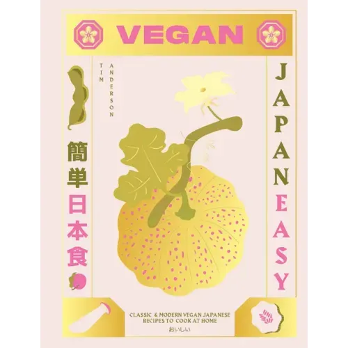 Vegan Japaneasy: Over 80 Delicious Plant-Based Japanese Recipes - Hardcover