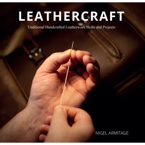 Leathercraft: Traditional Handcrafted Leatherwork Skills and Projects - Paperback