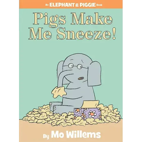 Pigs Make Me Sneeze!-An Elephant and Piggie Book - Hardcover