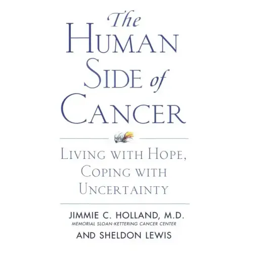 The Human Side of Cancer: Living with Hope, Coping with Uncertainty - Paperback