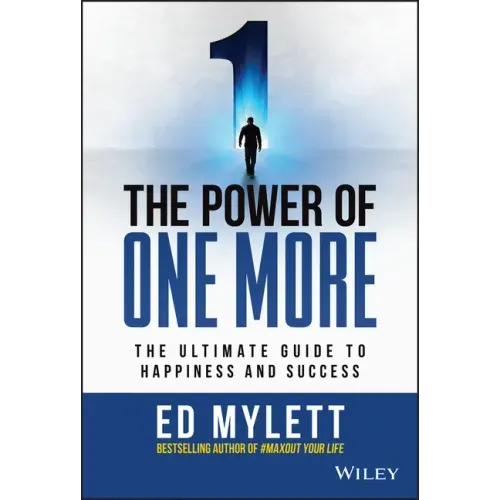The Power of One More: The Ultimate Guide to Happiness and Success - Hardcover