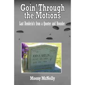 Goin' Through the Motions: Last Renderin's from a Quester and Rounder - Paperback