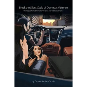 Break the Silent Cycle of Domestic Violence: Home (a)effects: Domestic Violence Never Stays at Home - Paperback