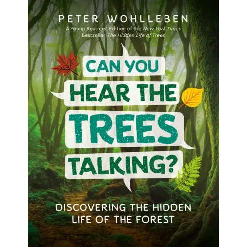 Can You Hear the Trees Talking?: Discovering the Hidden Life of the Forest - Hardcover