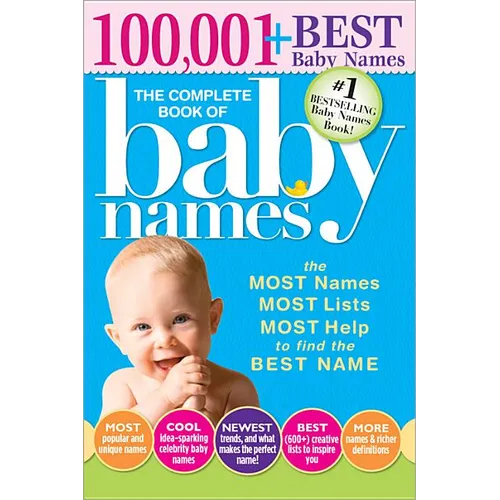 The Complete Book of Baby Names: The Most Names, Most Lists, Most Help to Find the Best Name - Paperback