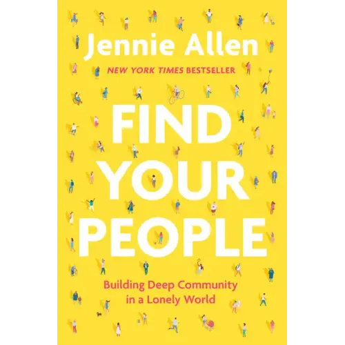 Find Your People: Building Deep Community in a Lonely World - Paperback
