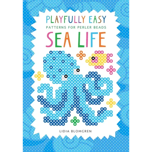Playfully Easy - Patterns for perler beads: Sea Life - Paperback