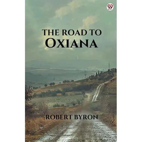 The Road To Oxiana - Paperback