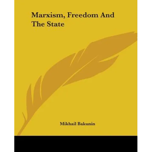 Marxism, Freedom and the State - Paperback