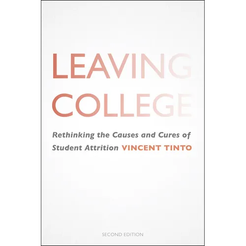 Leaving College: Rethinking the Causes and Cures of Student Attrition - Paperback