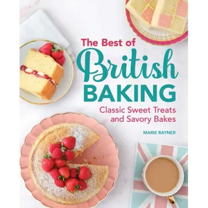 The Best of British Baking: Classic Sweet Treats and Savory Bakes - Hardcover