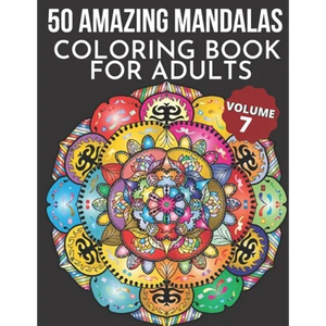 50 Amazing Mandalas Coloring Book For Adults: An Adult Coloring Book With 50 Big And Detailed Mandala Designs, High-Quality Paper, White Background, F - Paperback