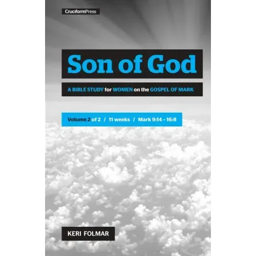 Son of God (Vol 2): A Bible Study for Women on the Gospel of Mark