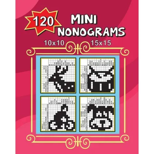 120 Mini Nonograms 10x10 and 15x15 - Paperback