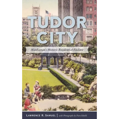 Tudor City: Manhattan's Historic Residential Enclave