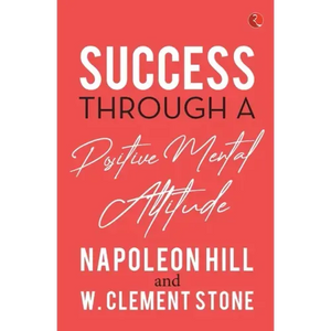 Success Through a Positive Mental Attitude - Paperback