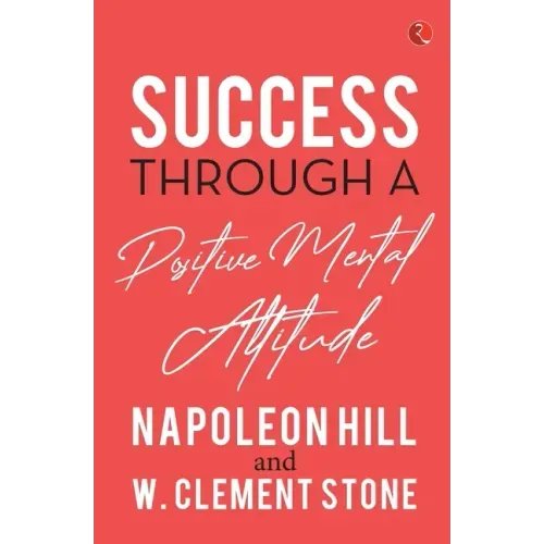 Success Through a Positive Mental Attitude - Paperback