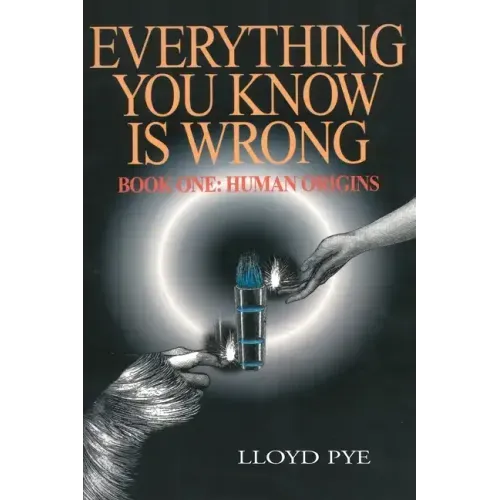 Everything You Know Is Wrong, Book 1: Human Origins - Paperback