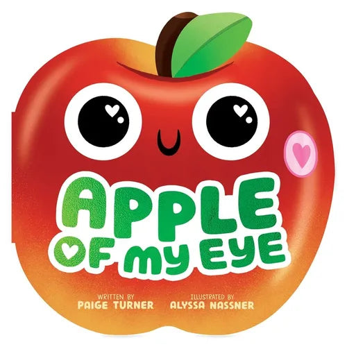 Apple of My Eye (a Shaped Novelty Board Book for Toddlers) - Board Book