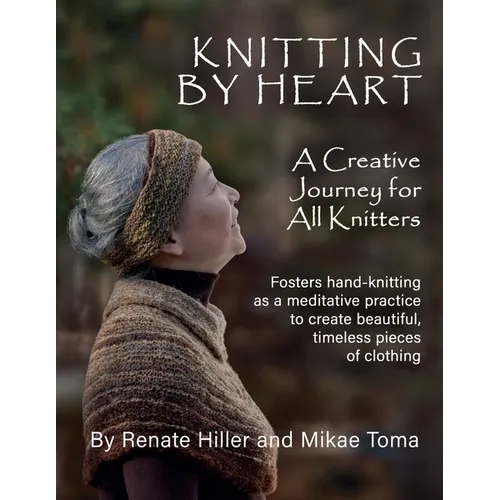 Knitting by Heart: A Creative Journey for All Knitters - Paperback