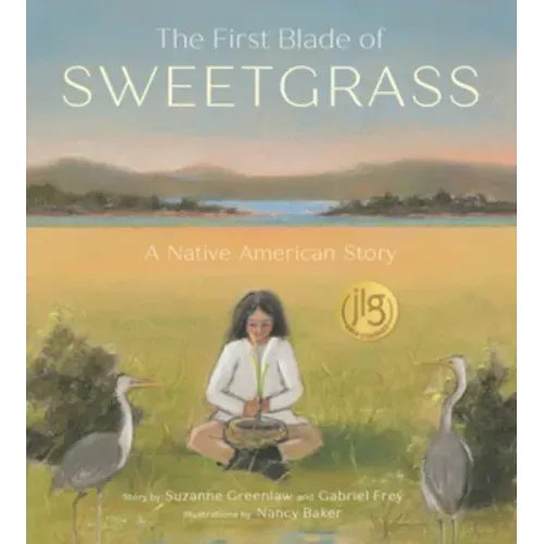 The First Blade of Sweetgrass - Hardcover