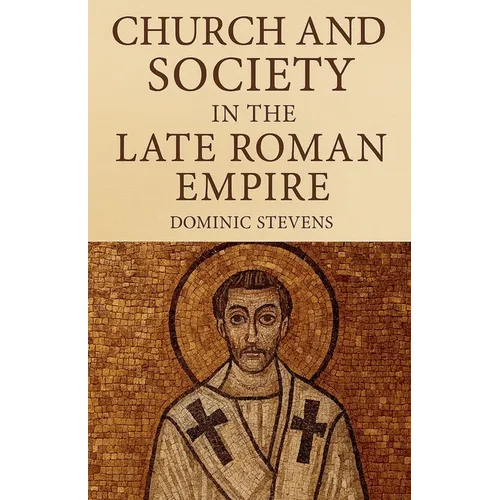 Church and Society in the Late Roman Empire - Paperback