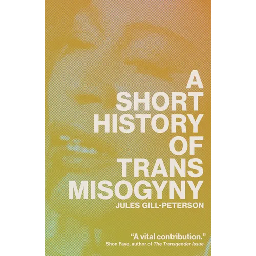 A Short History of Trans Misogyny