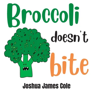 Broccoli Doesn't Bite: An ABC Book - Hardcover