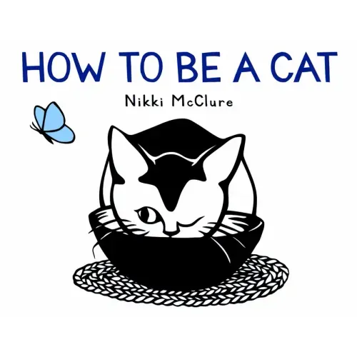 How to Be a Cat: A Board Book - Board Book