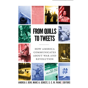 From Quills to Tweets: How America Communicates about War and Revolution - Paperback