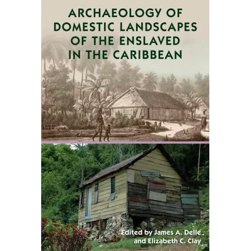 Archaeology of Domestic Landscapes of the Enslaved in the Caribbean - Paperback
