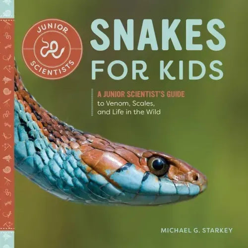 Snakes for Kids: A Junior Scientist's Guide to Venom, Scales, and Life in the Wild - Paperback