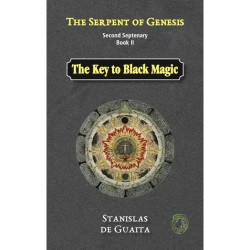 The Serpent of Genesis: The Key to Black Magic - Hardcover