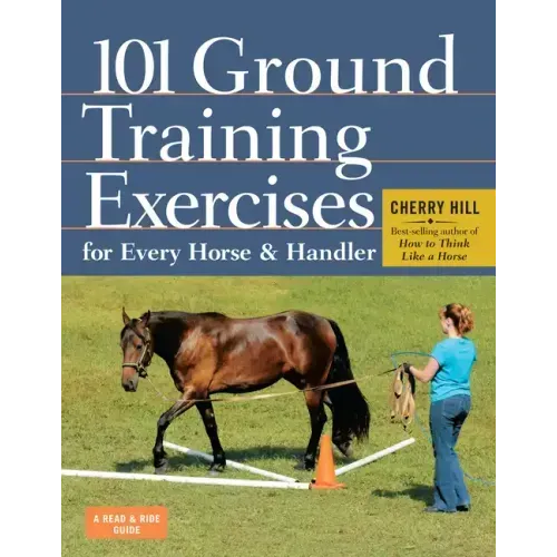 101 Ground Training Exercises for Every Horse & Handler - Spiral