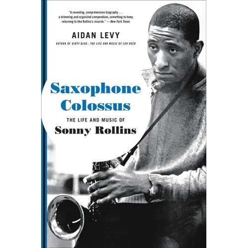 Saxophone Colossus: The Life and Music of Sonny Rollins - Paperback