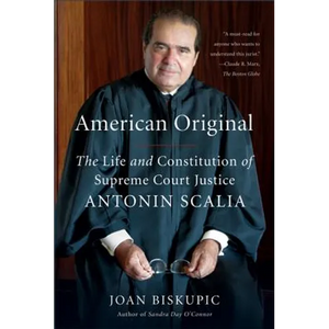 American Original: The Life and Constitution of Supreme Court Justice Antonin Scalia - Paperback
