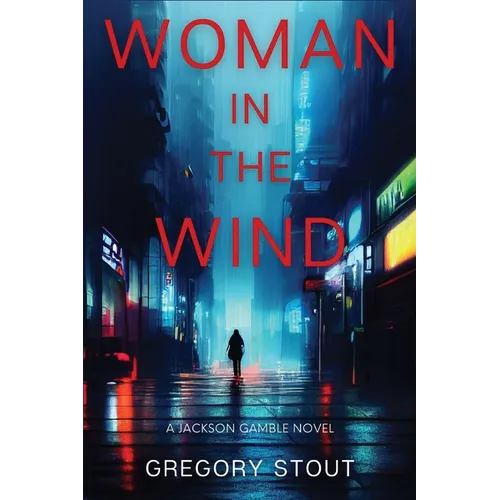 Woman in the Wind: A Jackson Gamble Novel - Paperback