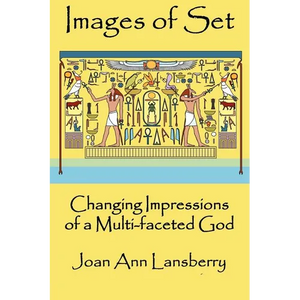 Images of Set: Changing Impressions of a multi-faceted God - Paperback