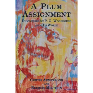 A Plum Assignment: Discourses on P. G. Wodehouse and His World - Paperback