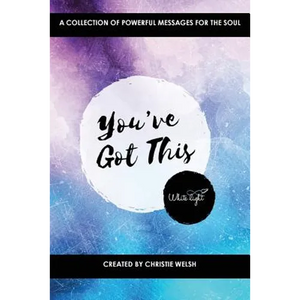You've Got This: A Collection of Powerful Messages for the Soul - Paperback