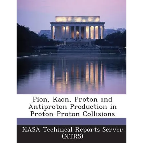 Pion, Kaon, Proton and Antiproton Production in Proton-Proton Collisions - Paperback